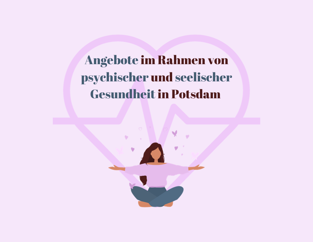 Angebote im Rahmen von psychischer und seelischer Gesundheit in Potsdam